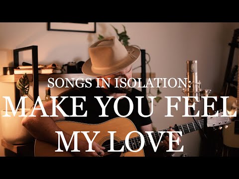 Songs in Isolation: Episode 20 - Make You Feel My Love