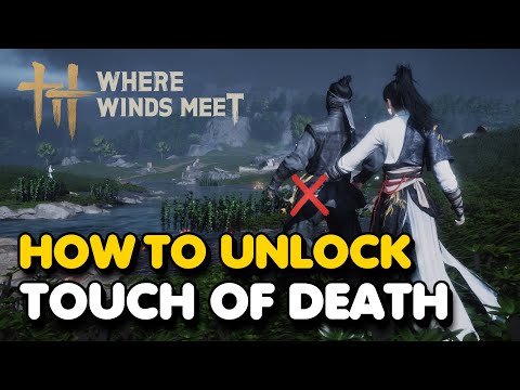 How To Unlock Touch of Death Skill In Where Winds Meet (Mystic Skill)
