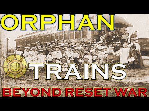 Orphan Trains-Beyond the Reset War