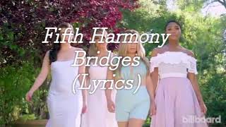 Fifth Harmony- Bridges (Lyrics)