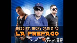Ñejo Ft Nicky Jam &amp; AJ - La Prepago