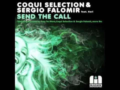 COQUI SELECTION & FALOMIR! Feat KERRI ARRINDELL "SEND THE CALL" ( Original Mix)