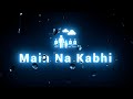 Soch Liya Black Screen Status Song Status Whatsapp Status