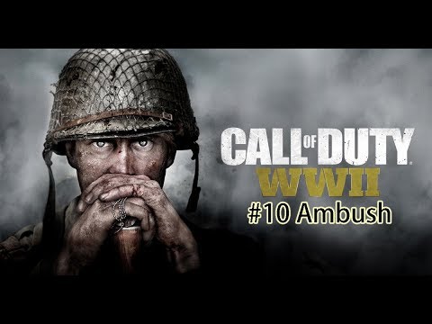 Call Of Duty WW2 Campaign Let's Play Part 10 (Ambush)