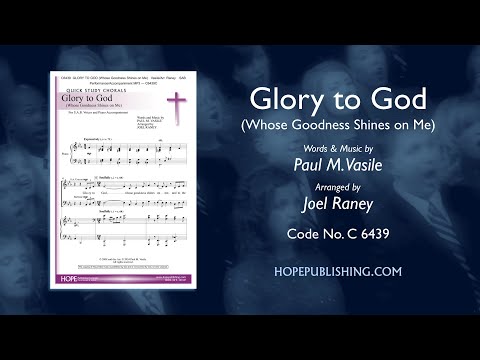 Glory to God (Whose Goodness Shines on Me) - arr. Joel Raney