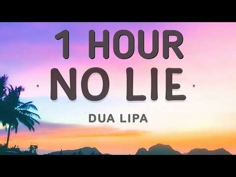 Sean Paul, Dua Lipa - No Lie (Lyrics) 🎵1 Hour