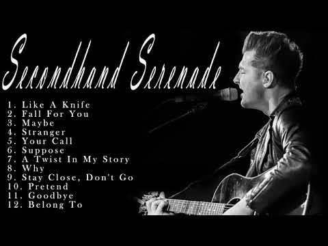 SECONDHAND SERENADE GREATEST HITS PLAYLIST • NON-STOP SONG • BEST OF SECONDHAND SERENADE