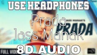 Prada-Jass Manak [8D AUDIO] Satti Dhillon | 8D Punjabi Songs 2019