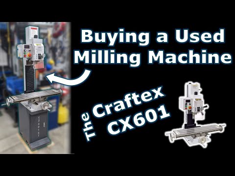 Buying a Used Milling Machine - From Pickup to Setup, Walkthrough to Cutting - Craftex CX601