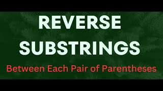 YouTube video 'Reverse Substrings Between Each Pair of Parentheses | Leetcode 1190 | WormHole algorithm | top MAANG'
