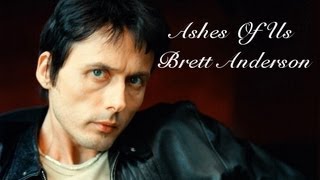 Brett Anderson ASHES OF US SUBTITULADA AL ESPAÑOL