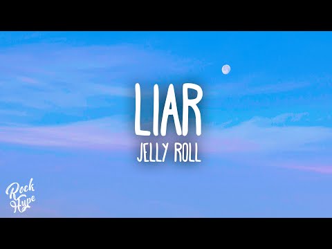 Jelly Roll - Liar