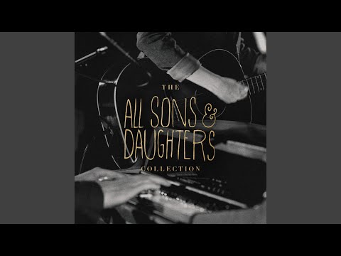 The All Sons & Daughters Collection