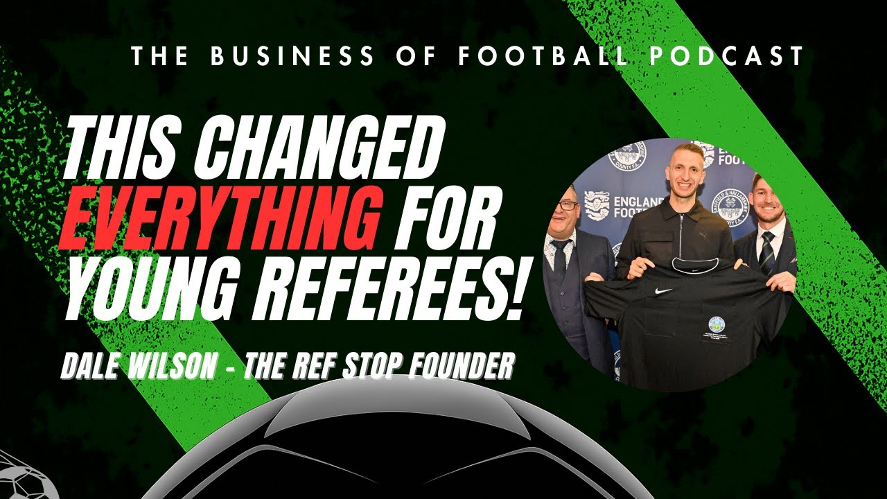The Business of Football Podcast - Producing official referee kits Dale Wilson Ref Stop Founder