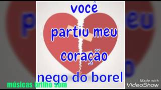 Você partiu meu coração.  Nego do borel