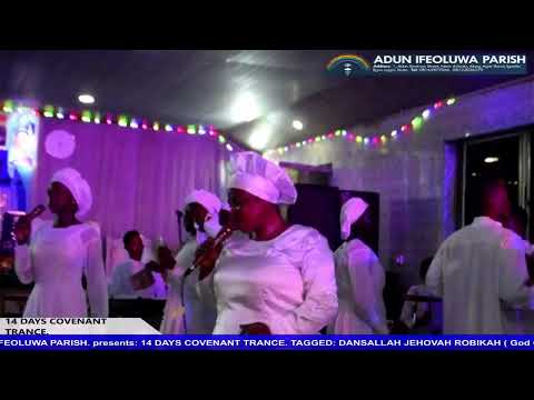 14 DAYS COVENANT TRANCE. TAGGED: DANSALLAH JEHOVAH ROBIKAH ( God Of Our Forefathers - 2024).