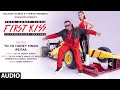 First Kiss AUDIO Yo Yo Honey Singh Ft Ipsitaa Bhushan K Lil Golu Singhsta Hommie D DirGifty