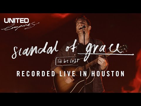 Scandal of Grace (I'd Be Lost) - Hillsong UNITED