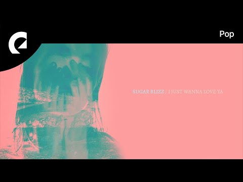 Sugar Blizz feat. Cleo Kelley - I Just Wanna Love Ya
