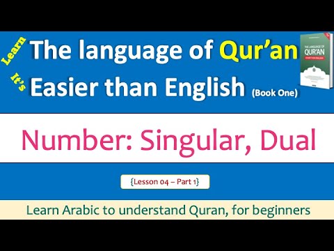 Uncover Secrets of Arabic Grammar to understand Quran | Number العَدَد , Singular, Dual {L04-P1}