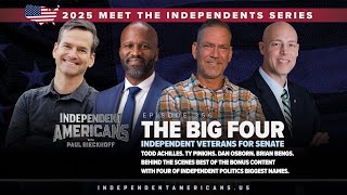 356. The Big Four. Independent Veterans For Senate. Todd Achilles. Ty Pinkins. Dan Osborn. Brian Bengs. Behind The Scenes Best Of The Bonus Content With Four Of Independent Politics Biggest Names.