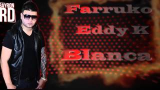 Blanca - Farruko Ft Eddy K (Original)  (HD) 1080P