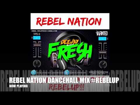 REBEL NATION DANCEHALL MIX #REBELUP @DEEJFRESH