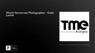 World Renowned Photographer - Katie Levine