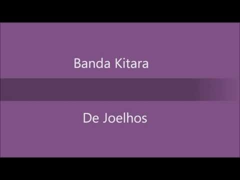Banda Kitara - De Joelhos