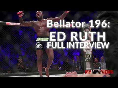 Bellator MMA 196's Ed Ruth Speaks Keys to Success, Embracing the Grind, Friend getting hit by Car