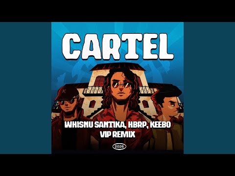 Cartel (Whisnu Santika, hbrp, Keebo VIP Remix)
