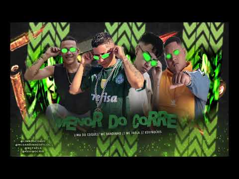 LIMA DO COQUE MC DANDINHO FEAT MC FAELA E KEVIN O CRIS  MENOR DO CORRE