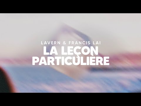 LAVERN x FRANCIS LAI - La Leçon Particulière (Official Visualizer)