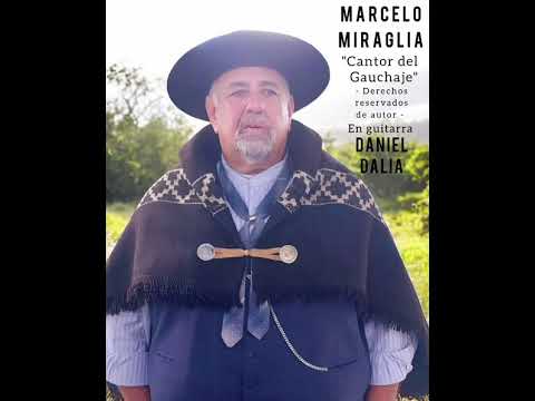Marcelo Miraglia - "Cantor del Gauchaje" 