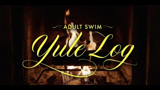 [adult swim] - Adult Swim Yule Log Promo