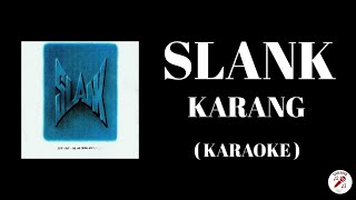 Download lagu SLANK - Karang ( Karaoke )  mp3 Download lagu SLANK - Karang ( Karaoke )  mp3
