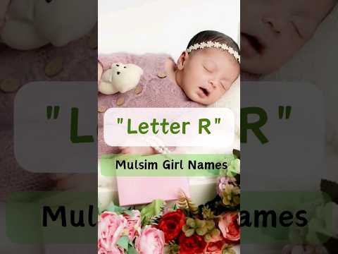 Letter "R" Muslim Girl Names with Meaning. #viral, #new, #latestnames, #arabicdoublenames