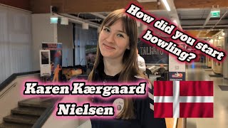 Karen Kærgaard Nielsen and Her STORY, how She got into Bowling!