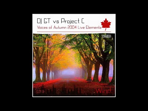 DJ GT vs Project C  - Voices of Autumn 2004 Live Elements (Wind)