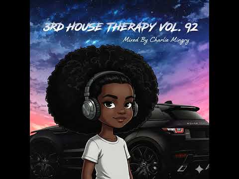 Deep Soulful House | 3rd House Therapy Vol. 94 (Mixed By Charlie Mingry) 