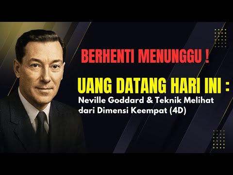 BERHENTI MENUNGGU! Uang Datang HARI INI: Neville Goddard & Teknik Melihat dari Dimensi Keempat (4D)
