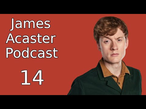 James Acaster Podcast 14 - Humpty Dumpty