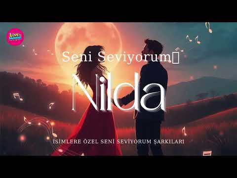 Kalbime Dokunan Sevda | Nilda Seni Seviyorum Şarkı 🌸🎵