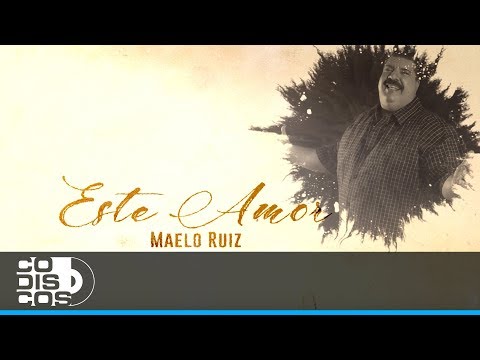 Video Este Amor (Letra) de Maelo Ruiz
