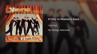 15.NSYNC - If Only in Heaven&#39;s Eyes