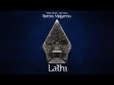 Weird Genius - LATHI feat. Sara Fajira (Remix Megamix)
