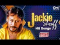 Jackie Shroff Hit Songs Video Jukebox Tu Mera Jaanu Tera Naam Liya Bollywood Romantic Songs