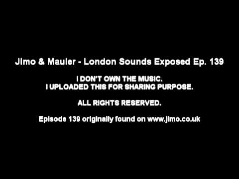 Jimo & Mauler - London Sounds Exposed Ep.139