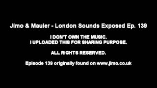 Jimo & Mauler - London Sounds Exposed Ep.139