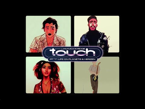 Liam Mockridge - Touch ft. Herizen & Life on Planets (Official Music Video)